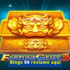 Bingo 88 reclame aqui